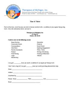 Time & Talent Print out this form, circle the areas you wish to become involved with—in addition to your regular therapy dog visits—fill in the information below, and mail to: Therapaws of Michigan, Inc. PO Box 92 De