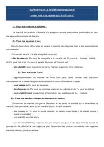 RAPPORT SUR LA SITUATION DU MARCHE - ayant trait à la journée du[removed])- Pour les produits d’épicerie : Le marché des produits d’épicerie n’a enregistré aucune perturbation particulière au plan des 