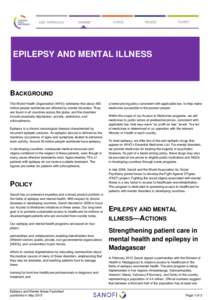EPILEPSY AND MENTAL ILLNESS  BACKGROUND The World Health Organization (WHO) estimates that about 450 million people worldwide are affected by mental disorders. They are found in all countries across the globe, and the di