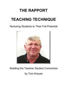 THE RAPPORT  TEACHING TECHNIQUE  Nurturing Students to Their Full Potential    Building the Teacher Student Connection 