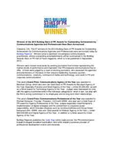 Winners of the 2013 Bulldog Stars of PR Awards for Outstanding Achievement by Communications Agencies and Professionals Have Been Announced (Oakland, CA) The 57 winners of the 2013 Bulldog Stars of PR Awards for Outstand