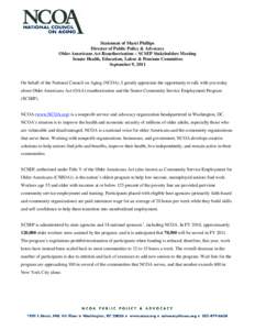 Statement of Marci Phillips Director of Public Policy & Advocacy Older Americans Act Reauthorization – SCSEP Stakeholders Meeting Senate Health, Education, Labor & Pensions Committee September 9, 2011