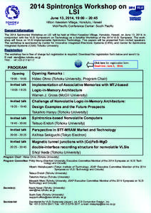 2014 Spintronics Workshop on LSI June 13, 2014, 19:00 – 20:45 Hilton Hawaiian Village, Honolulu, Hawaii Mid-Pacific Conference Center: South Pacific General Information