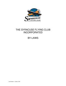 THE SYRACUSE FLYING CLUB INCORPORATED BY-LAWS Last Revision – October, 2007
