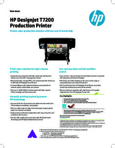 Data sheet  HP Designjet T7200 Production Printer Proven color production solution with low cost of ownership