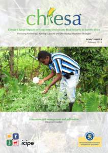 Climate Change Impacts on Ecosystem Services and Food Security in Eastern Africa Increasing Knowledge, Building Capacity and Developing Adaptation Strategies POLICY BRIEF 5 February, 2014  Ecosystem pest management and p