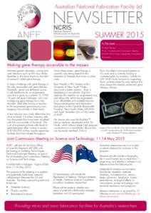 Australian National Fabrication Facility Ltd  NEWSLETTER SUMMER 2015 In This Issue • Gene Therapy.........................................1