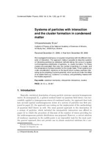 Condensed Matter Physics, 2003, Vol. 6, No. 1(33), pp. 67–83  Systems of particles with interaction and the cluster formation in condensed matter V.Krasnoholovets∗, B.Lev†