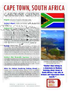CAPE T0WN, SOUTH AFRICA CAROLINE GRENIS Program: University of Cape Town Exchange, Spring Caroline’s Majors:  Gender and Women’s Studies, Global Health