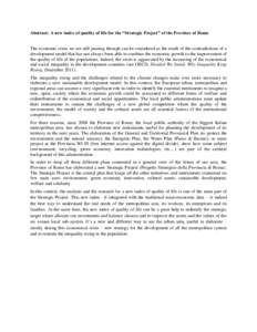 Abstract: A new index of quality of life for the “Strategic Project” of the Province of Rome The economic crisis we are still passing through can be considered as the result of the contradictions of a development mod