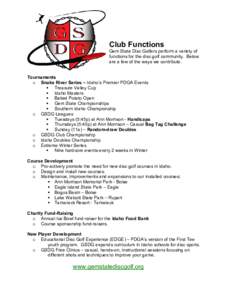Club Functions Gem State Disc Golfers perform a variety of functions for the disc golf community. Below are a few of the ways we contribute.  Tournaments