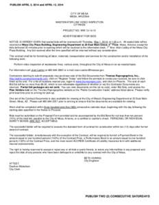 PUBLISH APRIL 5, 2014 and APRIL 12, 2014 CITY OF MESA MESA, ARIZONA WASTEWATER LINE VIDEO INSPECTION CITYWIDE PROJECT NO. WW[removed]