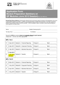 Application Form Module Preparation Seminars on QP Modules (June 2015 Session)(POS Code: MPS2015J) Personal Data (Privacy) Ordinance: All personal data collected in this form will only be used for the purpose of the admi