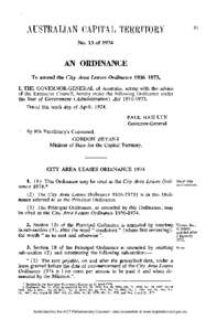 No. 13 of[removed]AN ORDINANCE To amend the City Area Leases Ordinance[removed]I, T H E G O V E R N O R - G E N E R A L of Australia, acting with the advice of the Executive Council, hereby make the following Ordinance 