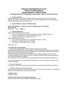 Hollywood United Neighborhood Council Minutes of Full Board Meeting Monday September 21, 2009 at 6:30 PM First Presbyterian Church of Hollywood Community Room – 6054 Yucca St. (East of Gower) 1) Welcome and Roll Call