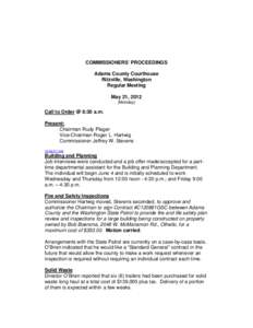 COMMISSIONERS’ PROCEEDINGS Adams County Courthouse Ritzville, Washington Regular Meeting May 21, 2012 (Monday)