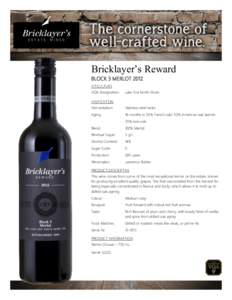 Bricklayer’s Reward BLOCK 3 MERLOT 2012 VITICULTURE VQA Designation:  Lake Erie North Shore