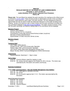 . MINUTES REGULAR MEETING OF THE BOARD OF LAND COMMISSIONERS November 17, 2014, at 9:00 a.m. Justice Building, 215 N. Sanders, Supreme Court Chambers Helena, MT