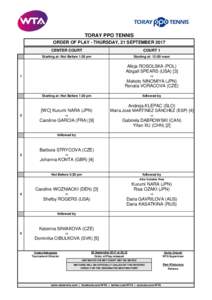 TORAY PPO TENNIS ORDER OF PLAY - THURSDAY, 21 SEPTEMBER 2017 CENTER COURT COURT 1