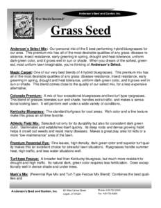 Anderson’s Seed and Garden, Inc.  “Our Seeds Succeed” Grass Seed Anderson’s Select Mix: Our personal mix of the 5 best performing hybrid bluegrasses for