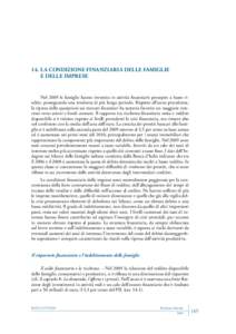 14.	LA CONDIZIONE FINANZIARIA DELLE FAMIGLIE E DELLE IMPRESE Nel 2009 le famiglie hanno investito in attività finanziarie percepite a basso rischio, proseguendo una tendenza di più lungo periodo. Rispetto all’anno pr