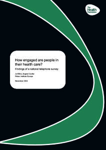 How engaged are people in their health care? Findings of a national telephone survey Jo Ellins, Angela Coulter Picker Institute Europe November 2005
