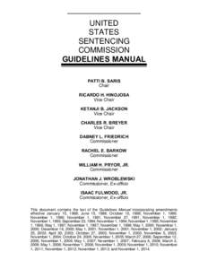 UNITED STATES SENTENCING COMMISSION GUIDELINES MANUAL PATTI B. SARIS