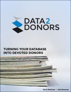 TURNING YOUR DATABASE INTO DEVOTED DONORS Kevin Martone • Julia Riseman  A Program of the Harold Grinspoon Foundation