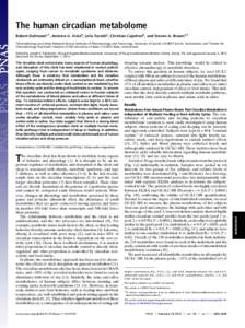 The human circadian metabolome Robert Dallmanna,1, Antoine U. Violab, Leila Tarokha, Christian Cajochenb, and Steven A. Browna,1 a Chronobiology and Sleep Research Group, Institute of Pharmacology and Toxicology, Univers