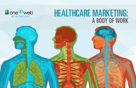 HEALTHCARE MARKETING:  A BODY OF WORK WELCOME TO ONEUPWEB