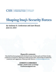 burke chair in strategy Shaping Iraq’s Security Forces By Anthony H. Cordesman and Sam Khazai June 12, 2014