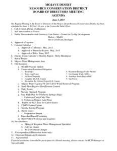 MOJAVE DESERT RESOURCE CONSERVATION DISTRICT BOARD OF DIRECTORS MEETING AGENDA June 3, 2015 The Regular Meeting of the Board of Directors of the Mojave Desert Resource Conservation District has been