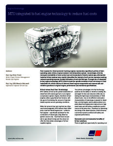 Engine Technology  MTU-integrated bi-fuel engine technology to reduce fuel costs Authors: Dipl. Ing. Peter Friedl