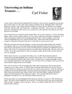 Uncovering an Indiana TreasureCarl Fisher  Anyone who has visited the famed, Indianapolis Motor Speedway, knows about the magnificent races that take