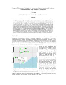 Improved Hypocentral estimates for two recent seismic events in south-western Western Australia, using temporary station data V. F. Dent School of Earth & Geographical Sciences, University of Western Australia  Abstract