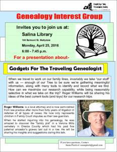 Genealogy Interest Group Invites you to join us at: Salina Library 100 Belmont St. Mattydale  Monday, April 25, 2016
