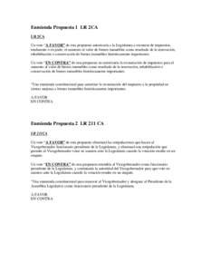 Enmienda Propuesta 1 LR 2CA LR 2CA Un voto “A FAVOR” de esta propuesta autorizaría a la Legislatura a exonerar de impuestos, totalmente o en parte, el aumento al valor de bienes inmuebles como resultado de la renova