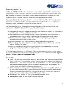 Copper Cup Transition Plan In 2014, the ABRA Board of Directors conducted a survey to better understand the Arizona road race season and the Copper Cup Series. The result was the formation of a Copper Cup Committee, whic