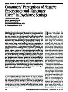 Special Section on Seclusion and Restraint  Consumers’ Perceptions of Negative Experiences and “Sanctuary Harm” in Psychiatric Settings Cynthia S. Robins, Ph.D.