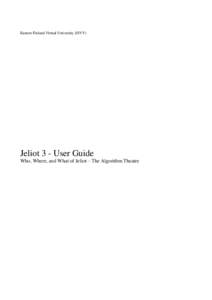 Eastern Finland Virtual University (ISVY)  Jeliot 3 - User Guide Who, Where, and What of Jeliot – The Algorithm Theatre  Contents