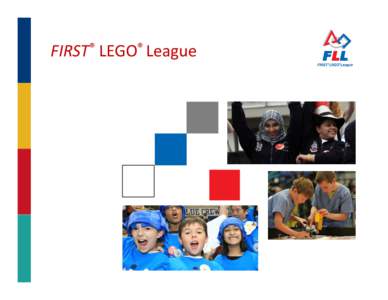 Microsoft PowerPoint - What is FIRST LEGO League FINAL[removed]