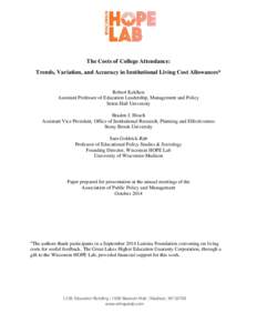 The Costs of College Attendance: Trends, Variation, and Accuracy in Institutional Living Cost Allowances* Robert Kelchen Assistant Professor of Education Leadership, Management and Policy Seton Hall University