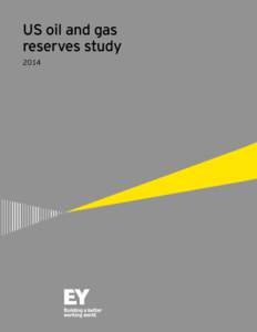 US oil and gas reserves study 2014 Table of contents Study overview