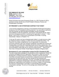 FOR IMMEDIATE RELEASE DATE: October 8, 2013 CONTACT: Sean Helton[removed]; [removed]removed] Please find below facts about Enterprise Florida, Inc. (EFI) President & CEO’s