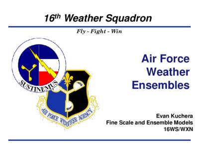 16th Weather Squadron Fly - Fight - Win Air Force Weather Ensembles