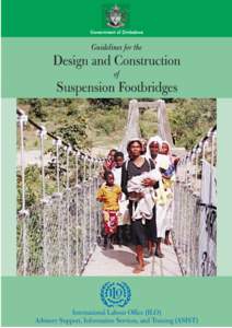 Guidelines for the Design and Construction of Suspension Footbridges International Labour Office (ILO) Advisory Support, Information Services, and Training (ASIST)