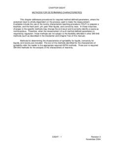 CHAPTER EIGHT METHODS FOR DETERMINING CHARACTERISTICS This chapter addresses procedures for required method-defined parameters, where the analytical result is wholly dependant on the process used to make the measurement.