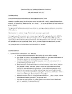 Commerce Spectrum Management Advisory Committee Draft Work Program[removed]Working methods NTIA will be more specific than in the past regarding the questions asked. Responses should be specific to the questions, short