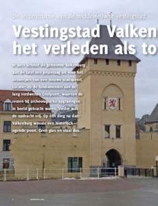 De reconstructie van de middeleeuwse vestingstad  Vestingstad Valken het verleden als to In 2011 schreef de gemeente Valkenburg aan de Geul een prijsvraag uit voor het