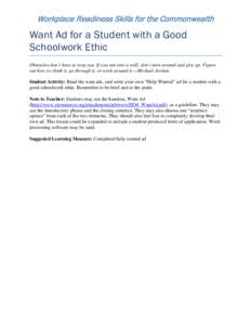 Workplace Readiness Skills for the Commonwealth  Want Ad for a Student with a Good Schoolwork Ethic Obstacles don’t have to stop you. If you run into a wall, don’t turn around and give up. Figure out how to climb it,